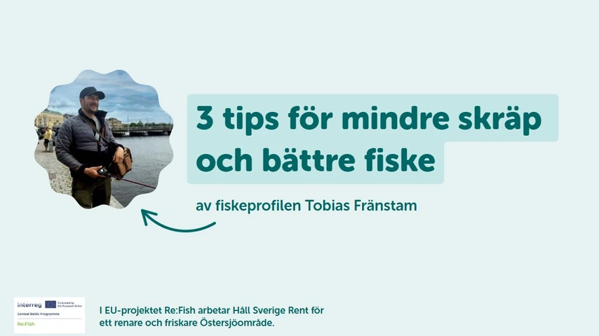 3 tips för mindre skräp och bättre fiske
